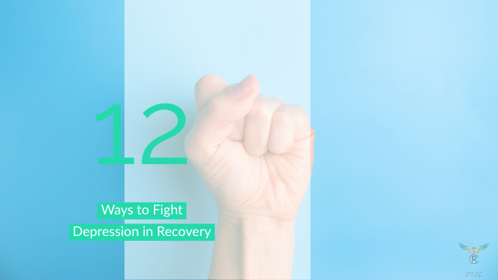 Fist in Air with Title "12 Ways to Fight Depression in Recovery"