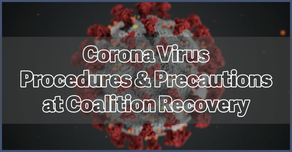 Corona Virus Precautions at Coalition Recovery